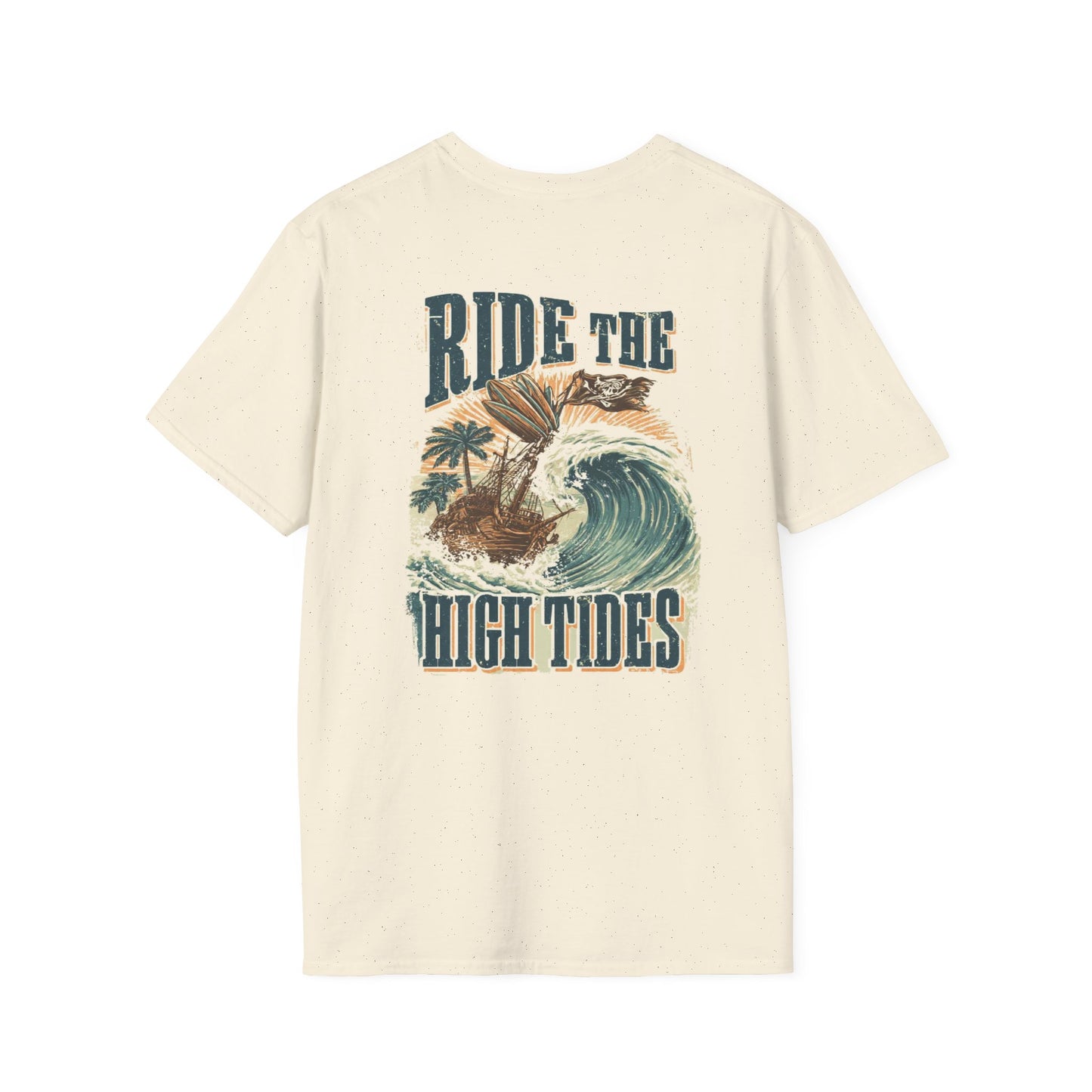 Ride the high tide pirate ship - Unisex Tee